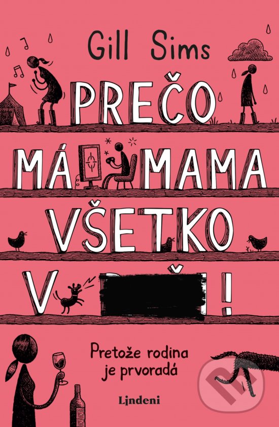 Kniha: Prečo má mama všetko v... (Gill Sims). Lindeni, 2020 Kniha: Prečo má mama všetko v... (Gill Sims). Lindeni, 2020