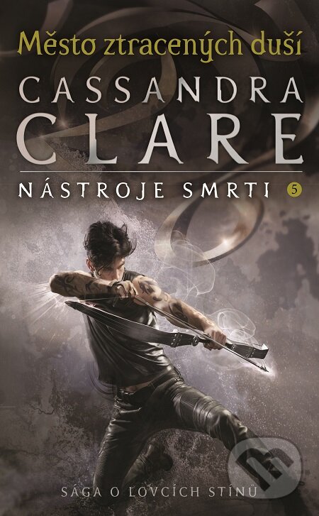 E-kniha: Město ztracených duší (Cassandra Clare). Slovart CZ, 2019 E-kniha: Město ztracených duší (Cassandra Clare). Slovart CZ, 2019