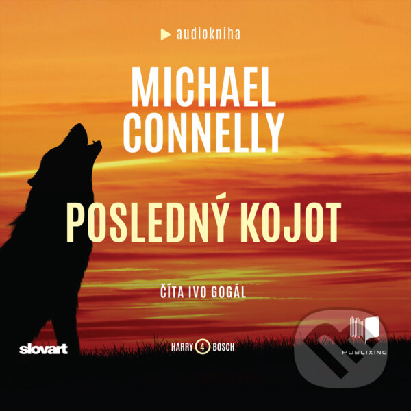 Audiokniha: Posledný kojot (Michael Connelly). Publixing, Slovart, 2020 Audiokniha: Posledný kojot (Michael Connelly). Publixing, Slovart, 2020
