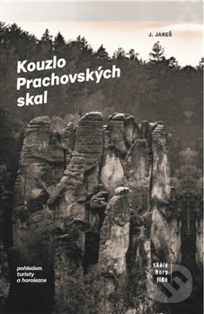 Kniha: Kouzlo Prachovských skal (Boris Hlaváček a Jan Jareš). ASA, 2020 Kniha: Kouzlo Prachovských skal (Boris Hlaváček a Jan Jareš). ASA, 2020