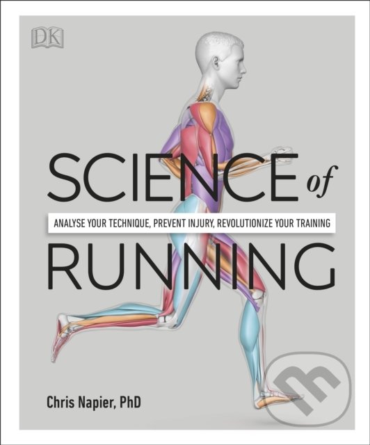 Kniha: Science of Running (Chris Napier). Dorling Kindersley, 2020 Kniha: Science of Running (Chris Napier). Dorling Kindersley, 2020