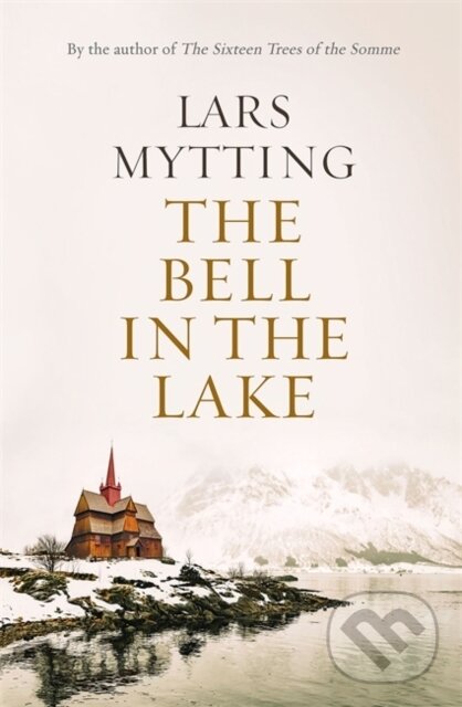 Kniha: The Bell in the Lake (Lars Mytting). MacLehose Press, 2020 Kniha: The Bell in the Lake (Lars Mytting). MacLehose Press, 2020