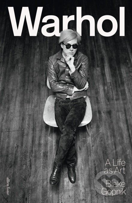 Kniha: Warhol (Blake Gopnik). Allen Lane, 2020 Kniha: Warhol (Blake Gopnik). Allen Lane, 2020