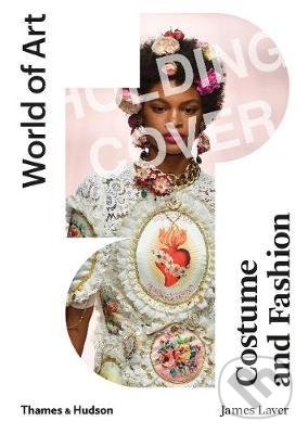 Kniha: Costume and Fashion (Amy de La Haye, Andrew Tucker a James Laver). Thames & Hudson, 2020 Kniha: Costume and Fashion (Amy de La Haye, Andrew Tucker a James Laver). Thames & Hudson, 2020
