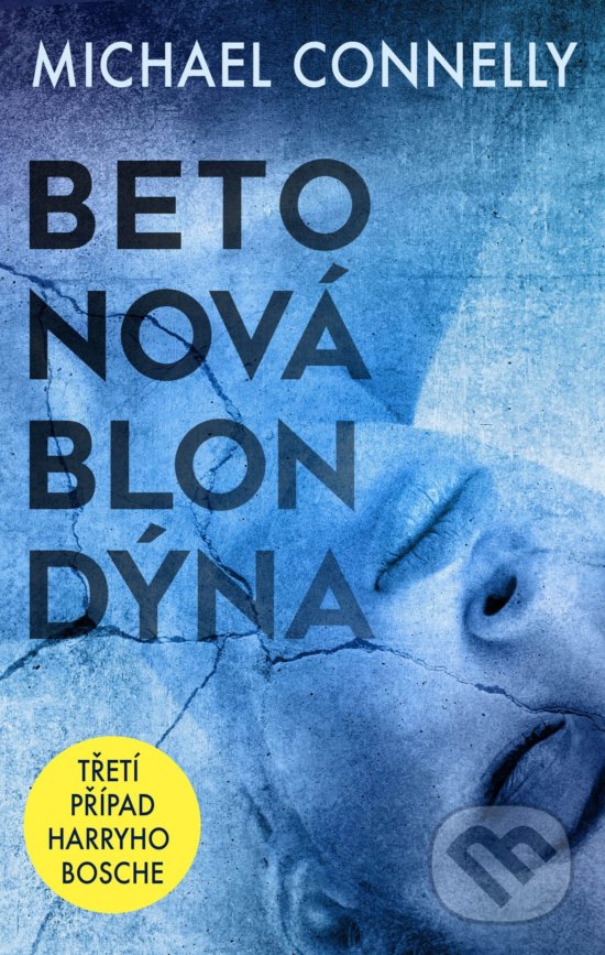 Kniha: Betonová blondýna (Michael Connelly). Domino, 2020 Kniha: Betonová blondýna (Michael Connelly). Domino, 2020