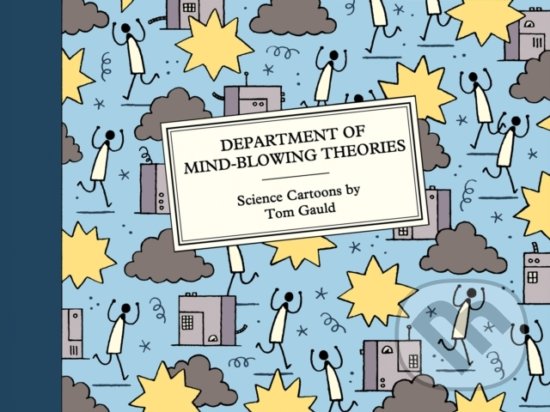 Kniha: Department of Mind-Blowing Theories (Tom Gauld). Canongate Books, 2020 Kniha: Department of Mind-Blowing Theories (Tom Gauld). Canongate Books, 2020