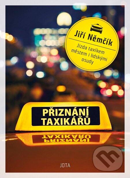 E-kniha: Přiznání taxikářů (Jiří Němčík). Jota, 2020 E-kniha: Přiznání taxikářů (Jiří Němčík). Jota, 2020