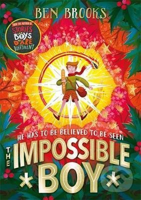 Kniha: The Impossible Boy (Ben Brooks). Quercus, 2020 Kniha: The Impossible Boy (Ben Brooks). Quercus, 2020