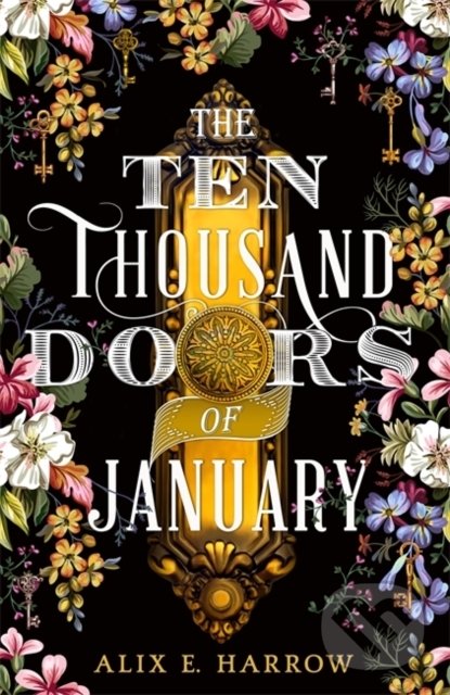 Kniha: The Ten Thousand Doors of January (Alix E. Harrow). Orbit, 2020 Kniha: The Ten Thousand Doors of January (Alix E. Harrow). Orbit, 2020