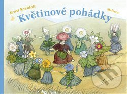 Kniha: Květinové pohádky (Ernst Kreidolf). Malvern, 2020 Kniha: Květinové pohádky (Ernst Kreidolf). Malvern, 2020
