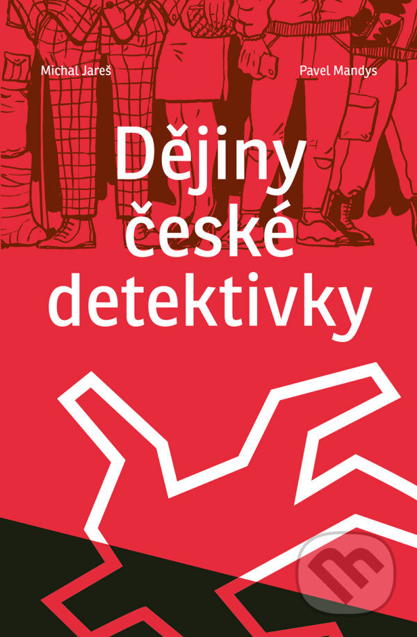 Dějiny české detektivky - Michal Jareš, Pavel Mandys, Paseka, 2020