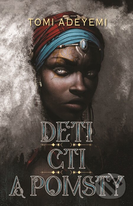 E-kniha: Deti cti a pomsty (Tomi Adeyemi). Tatran, 2020 E-kniha: Deti cti a pomsty (Tomi Adeyemi). Tatran, 2020