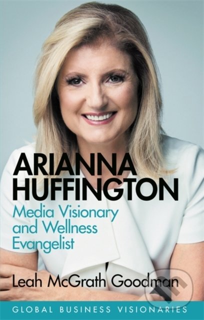 Kniha: Arianna Huffington (Leah McGrath Goodman). Weidenfeld and Nicolson, 2020 Kniha: Arianna Huffington (Leah McGrath Goodman). Weidenfeld and Nicolson, 2020