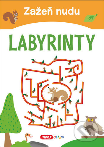 Kniha: Zažeň nudu - Labyrinty (INFOA). INFOA, 2020 Kniha: Zažeň nudu - Labyrinty (INFOA). INFOA, 2020