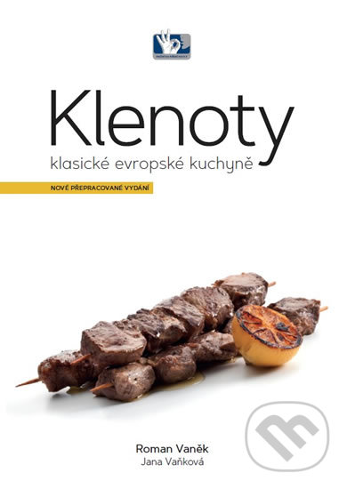 Kniha: Klenoty klasické evropské kuchyně (Roman Vaněk). Prakul Production, 2020 Kniha: Klenoty klasické evropské kuchyně (Roman Vaněk). Prakul Production, 2020