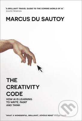 Kniha: The Creativity Code (Marcus du Sautoy). Fourth Estate, 2020 Kniha: The Creativity Code (Marcus du Sautoy). Fourth Estate, 2020