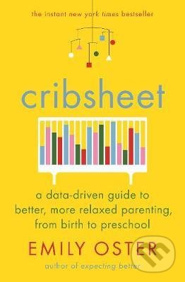 Kniha: Cribsheet (Emily Oster). Profile Books, 2020 Kniha: Cribsheet (Emily Oster). Profile Books, 2020
