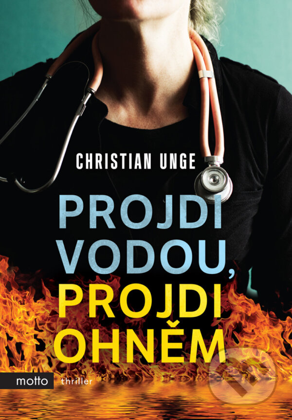 E-kniha: Projdi vodou, projdi ohněm (Christian Unge). Motto, 2020 E-kniha: Projdi vodou, projdi ohněm (Christian Unge). Motto, 2020