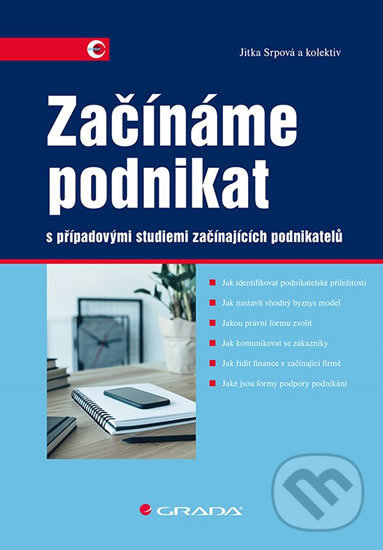 Kniha: Začínáme podnikat s případovými studiemi začínajících podnikatelů (Jitka Srpová). Grada, 2020 Kniha: Začínáme podnikat s případovými studiemi začínajících podnikatelů (Jitka Srpová). Grada, 2020