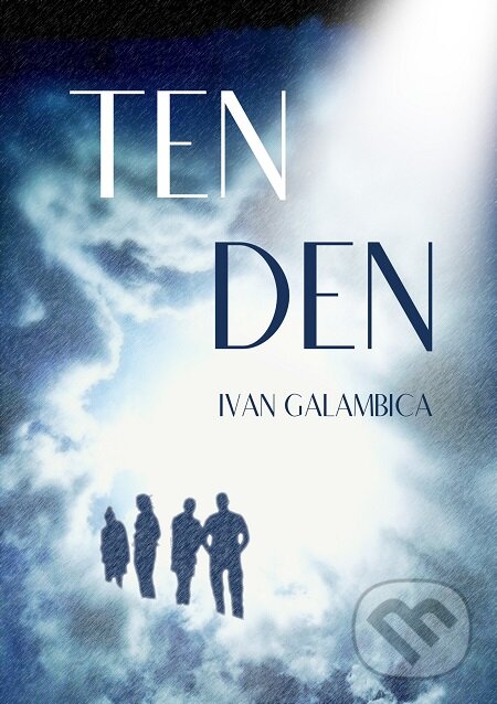 E-kniha: Ten den (Ivan Galambica). E-knihy jedou E-kniha: Ten den (Ivan Galambica). E-knihy jedou