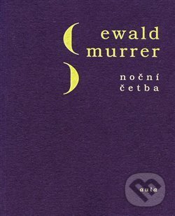Kniha: Noční četba (Ewald Murrer). Aula, 2020 Kniha: Noční četba (Ewald Murrer). Aula, 2020
