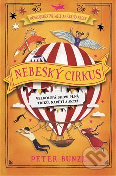 Kniha: Nebeský cirkus (Peter Bunzl). Svojtka&Co., 2020 Kniha: Nebeský cirkus (Peter Bunzl). Svojtka&Co., 2020