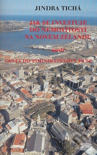 Kniha: Jak se investuje do nemovitostí na Novém Zélandu (Jindra Tichá). Akropolis, 2020 Kniha: Jak se investuje do nemovitostí na Novém Zélandu (Jindra Tichá). Akropolis, 2020