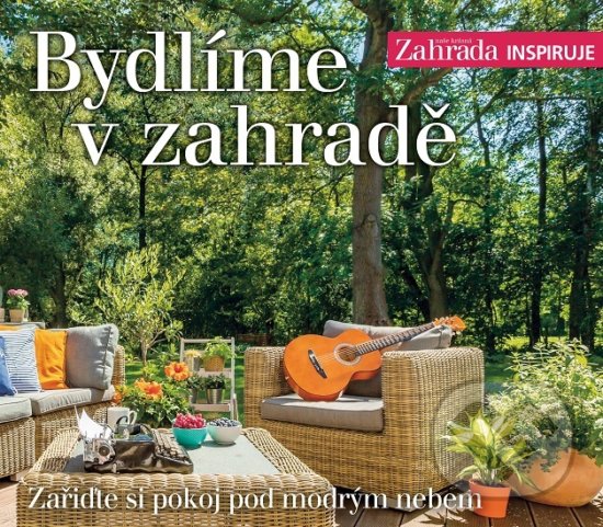 Kniha: Bydlíme v zahradě - Naše krásná zahrada inspiruje (BURDA Media 2000). BURDA Media 2000, 2020 Kniha: Bydlíme v zahradě - Naše krásná zahrada inspiruje (BURDA Media 2000). BURDA Media 2000, 2020