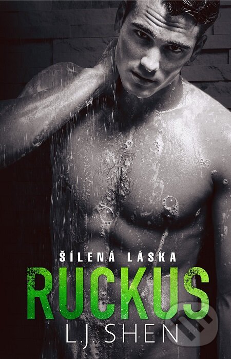 E-kniha: Ruckus: Šílená láska (L.J. Shen). Baronet, 2020 E-kniha: Ruckus: Šílená láska (L.J. Shen). Baronet, 2020
