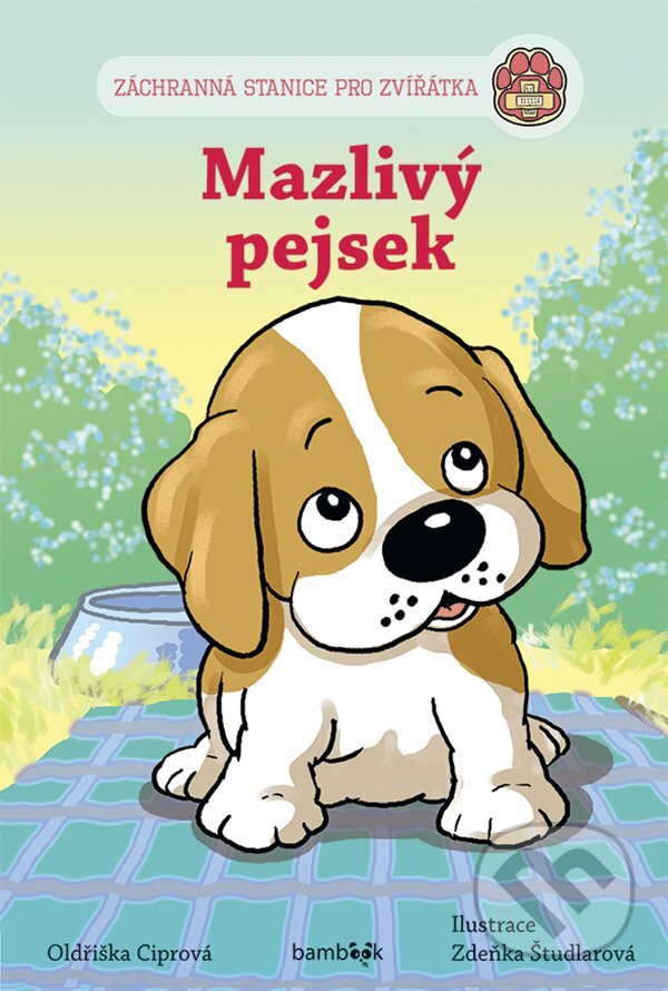 E-kniha: Záchranná stanice pro zvířátka - Mazlivý pejsek (Oldřiška Ciprová). Grada, 2020 E-kniha: Záchranná stanice pro zvířátka - Mazlivý pejsek (Oldřiška Ciprová). Grada, 2020