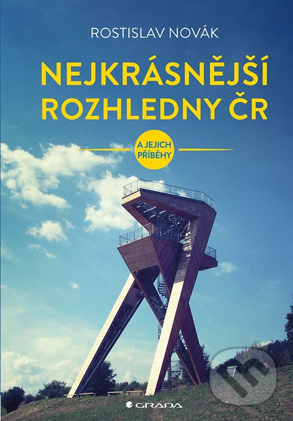 E-kniha: Nejkrásnější rozhledny ČR (Rostislav Novák). Grada, 2019 E-kniha: Nejkrásnější rozhledny ČR (Rostislav Novák). Grada, 2019