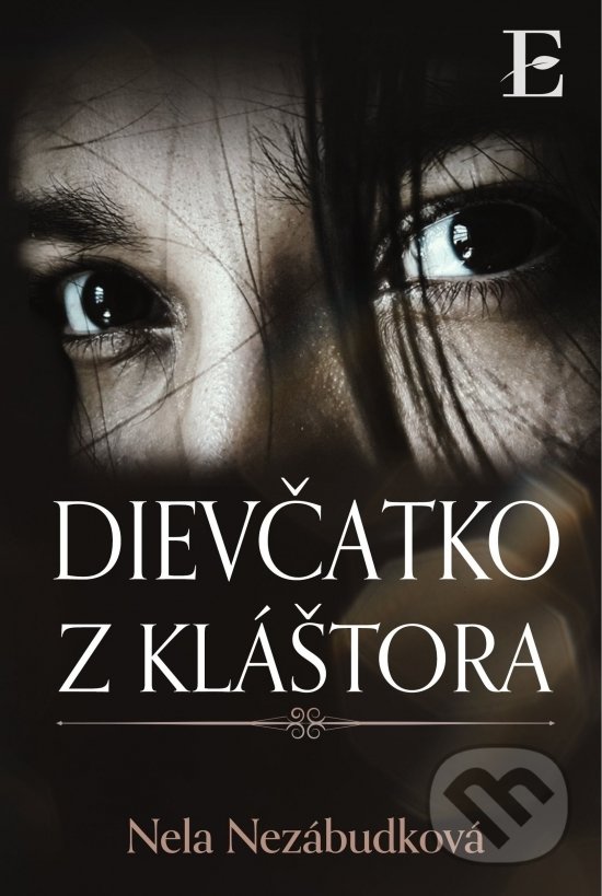 Kniha: Dievčatko z kláštora (Nela Nezábudková). Elist, 2020 Kniha: Dievčatko z kláštora (Nela Nezábudková). Elist, 2020