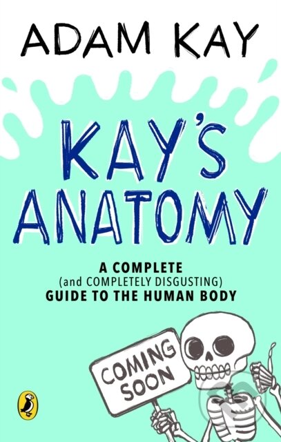 Kniha: Kay's Anatomy (Adam Kay). Penguin Books, 2020 Kniha: Kay's Anatomy (Adam Kay). Penguin Books, 2020
