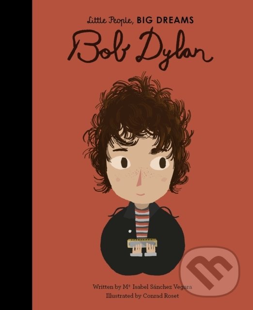 Kniha: Bob Dylan (Maria Isabel Sánchez Vegara). Frances Lincoln, 2020 Kniha: Bob Dylan (Maria Isabel Sánchez Vegara). Frances Lincoln, 2020