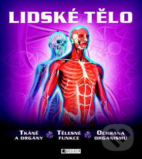 Kniha: Lidské tělo (Nakladatelství Fragment). Nakladatelství Fragment, 2009 Kniha: Lidské tělo (Nakladatelství Fragment). Nakladatelství Fragment, 2009