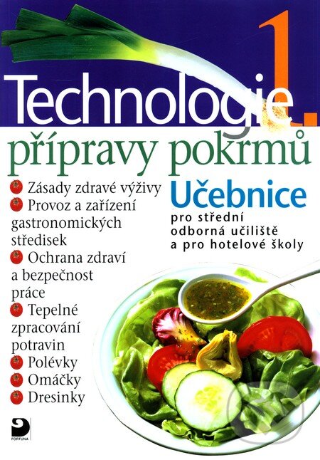 Kniha: Technologie přípravy pokrmů 1 (Hana Sedláčková a Pavel Otoupal). Fortuna, 2004 Kniha: Technologie přípravy pokrmů 1 (Hana Sedláčková a Pavel Otoupal). Fortuna, 2004