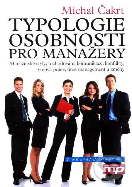 Kniha: Typologie osobnosti pro manažery (Michal Čakrt). Management Press, 2009 Kniha: Typologie osobnosti pro manažery (Michal Čakrt). Management Press, 2009