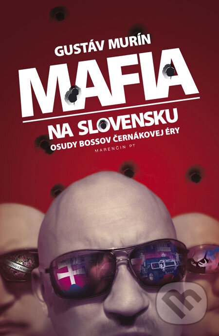 Kniha: Mafia na Slovensku (Gustáv Murín). Marenčin PT, 2009 Kniha: Mafia na Slovensku (Gustáv Murín). Marenčin PT, 2009