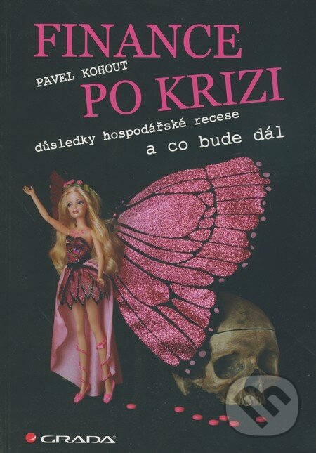 Kniha: Finance po krizi (Pavel Kohout). Grada, 2009 Kniha: Finance po krizi (Pavel Kohout). Grada, 2009