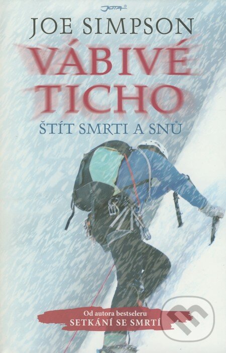 Kniha: Vábivé ticho (Joe Simpson). Jota, 2009 Kniha: Vábivé ticho (Joe Simpson). Jota, 2009