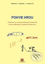 Kniha: Pohyb hrou (Jaromír Šimonek, Mária Veisová a Nora Halmová). AT, 2007 Kniha: Pohyb hrou (Jaromír Šimonek, Mária Veisová a Nora Halmová). AT, 2007