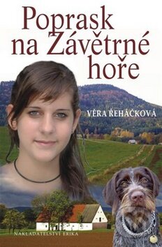 Kniha: Poprask na Závětrné hoře (Věra Řeháčková). Nakladatelství Erika, 2009 Kniha: Poprask na Závětrné hoře (Věra Řeháčková). Nakladatelství Erika, 2009