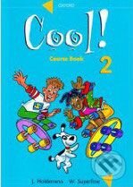 Kniha: Cool! 2 - Teacher's Book (J. Holderness a W. Superfine). Oxford University Press, 1998 Kniha: Cool! 2 - Teacher's Book (J. Holderness a W. Superfine). Oxford University Press, 1998