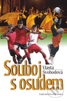Kniha: Souboj s osudem (Vlasta Svobodová). Nakladatelství Erika, 2009 Kniha: Souboj s osudem (Vlasta Svobodová). Nakladatelství Erika, 2009
