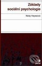 Kniha: Základy sociální psychologie (Nicky Hayesová). Portál, 2009 Kniha: Základy sociální psychologie (Nicky Hayesová). Portál, 2009