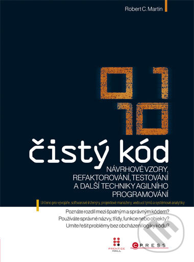 Kniha: Čistý kód (Robert C. Martin). Computer Press, 2009 Kniha: Čistý kód (Robert C. Martin). Computer Press, 2009