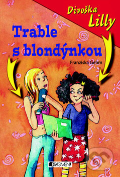 Kniha: Trable s blondýnkou (Franziska Gehm). Nakladatelství Fragment, 2009 Kniha: Trable s blondýnkou (Franziska Gehm). Nakladatelství Fragment, 2009