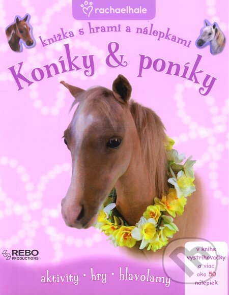 Kniha: Koníky & poníky (Rebo). Rebo, 2009 Kniha: Koníky & poníky (Rebo). Rebo, 2009
