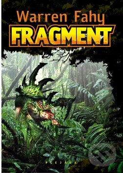 Kniha: Fragment (Warren Fahy). Plejáda, 2009 Kniha: Fragment (Warren Fahy). Plejáda, 2009