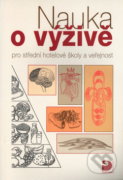 Kniha: Nauka o výživě pro střední hotelové školy a veřejnost (Libuše Kuderová). Fortuna, 2005 Kniha: Nauka o výživě pro střední hotelové školy a veřejnost (Libuše Kuderová). Fortuna, 2005